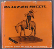 My Jewish Shtetl by Baruch Bendit Mairantz (Tel Aviv: Amir Publishing Co., 1972. Hardcover, Original Dustjacket, 80 p.))