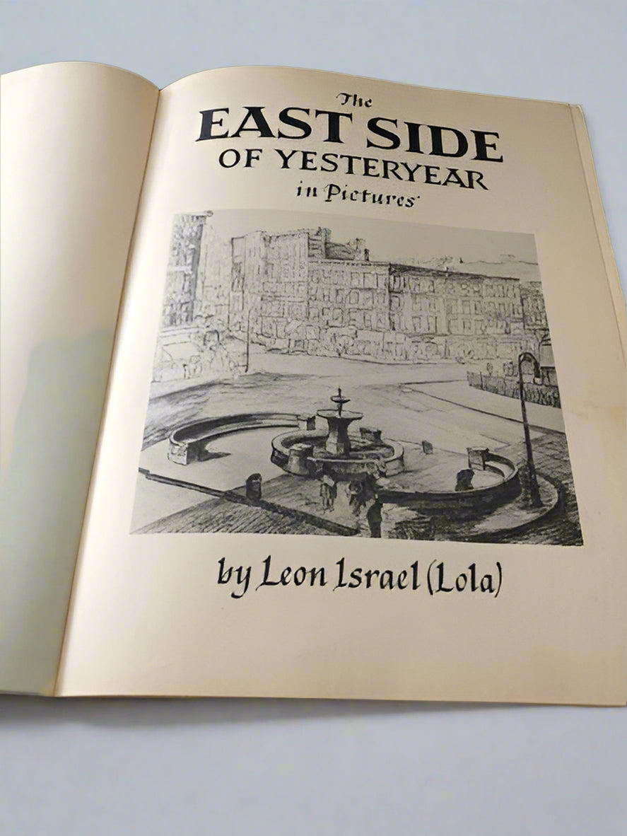 East Side of Yesteryear in Pictures by Leon "Lola" Israel (First Edition. New York: Independently Published, 1954. Hardcover, Original Cloth & Dustjacket, 80 p.)