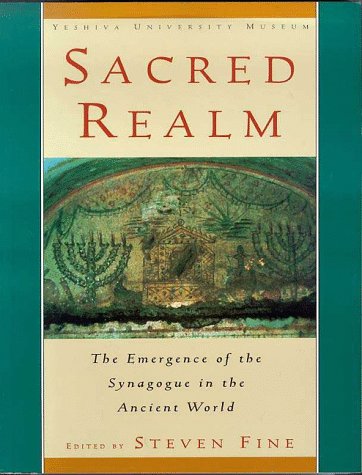 YUM - Sacred Realm: The Emergence of the Synagogue in the Ancient World