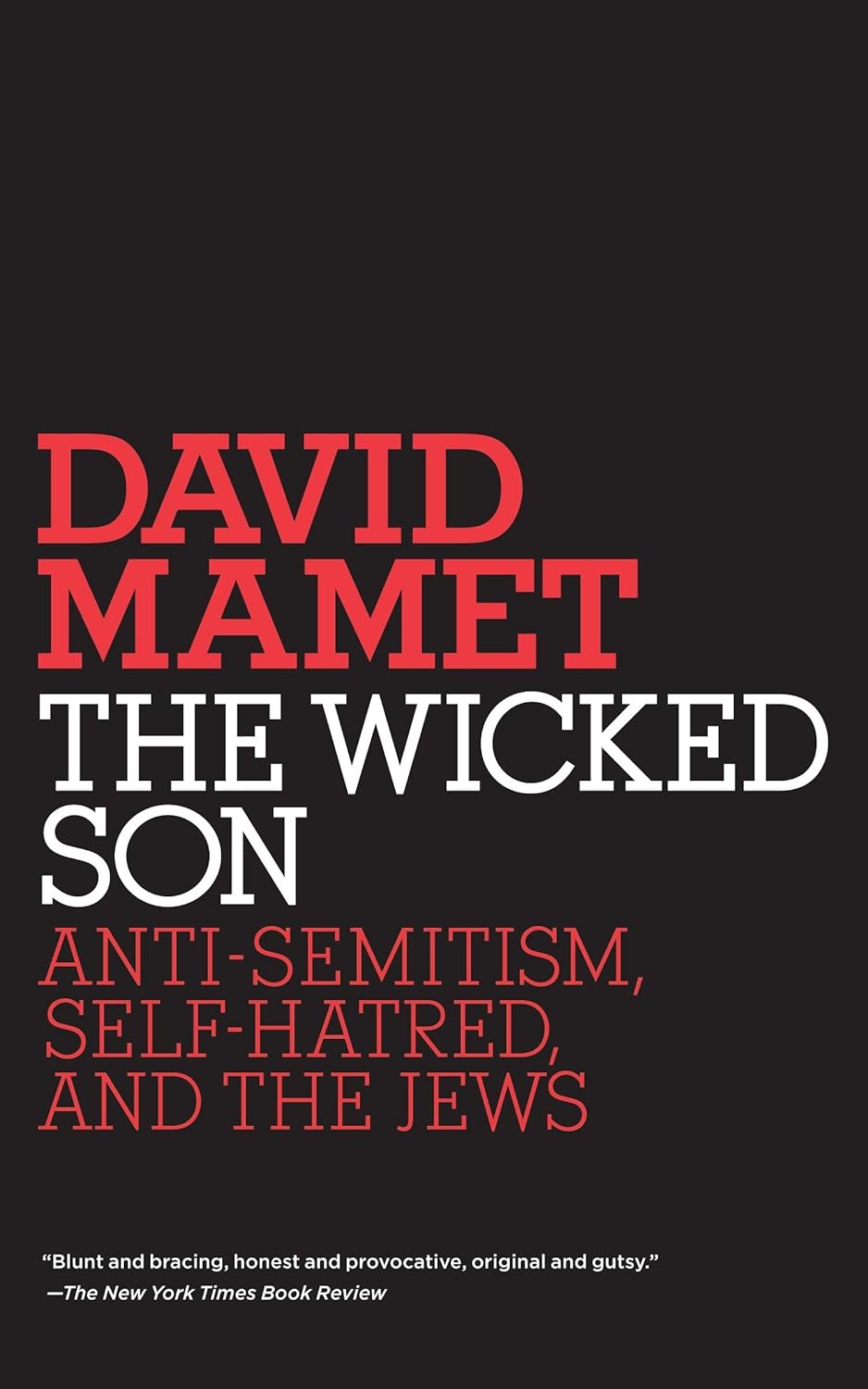 Wicked Son: Antisemitism, Self-Hatred, and the Jews