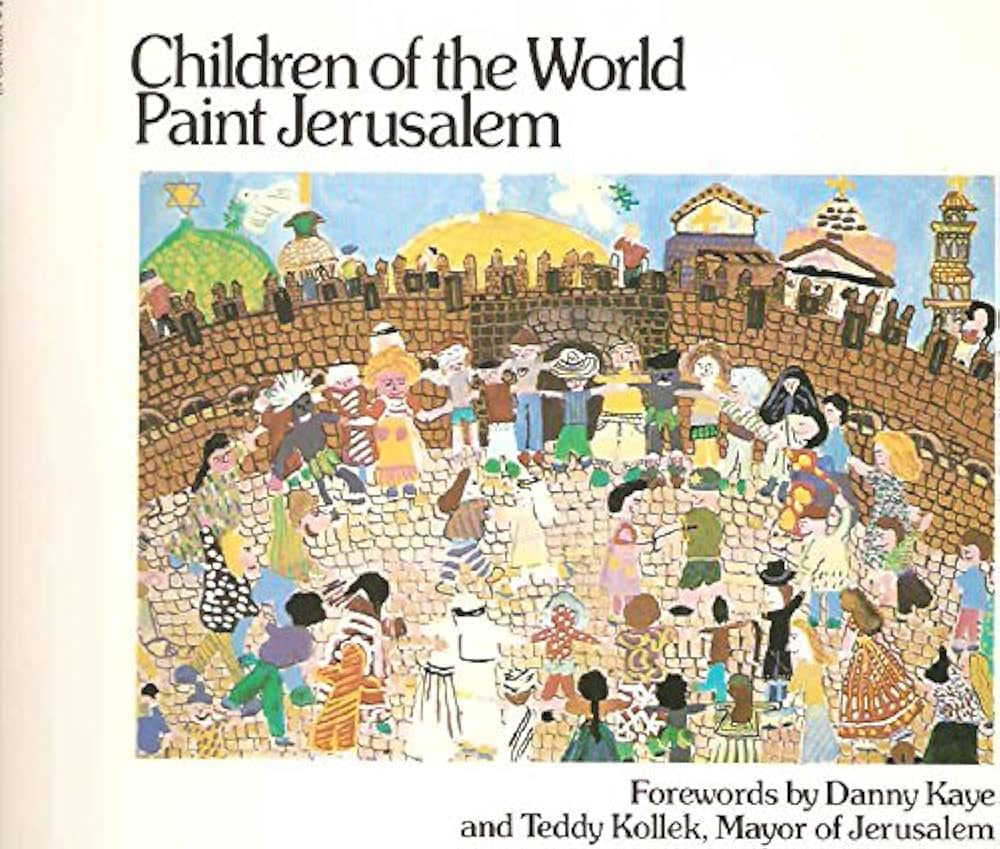 Children of the World Paint Jerusalem - Forwards by Danny Kaye & Teddy Kollek, Mayor of Jerusalem (Bantam Edition. Jerusalem: Keter Publishing House, 1978. Softcover, Illustrated)