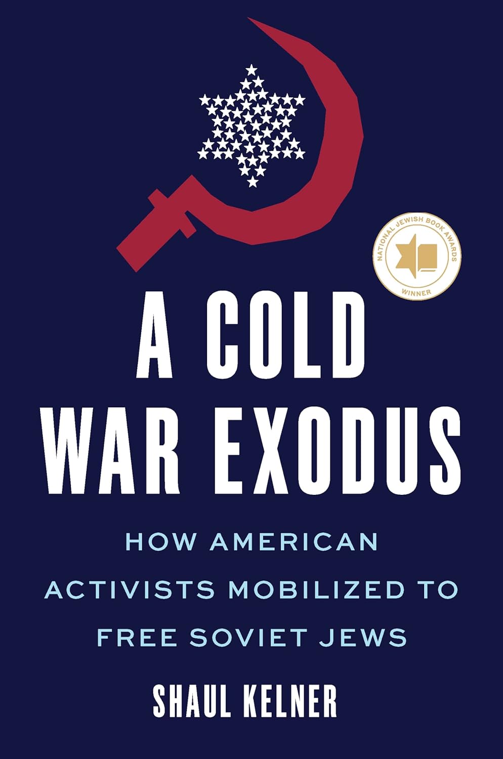 Cold War Exodus: How American Activists Mobilized to Free Soviet Jews