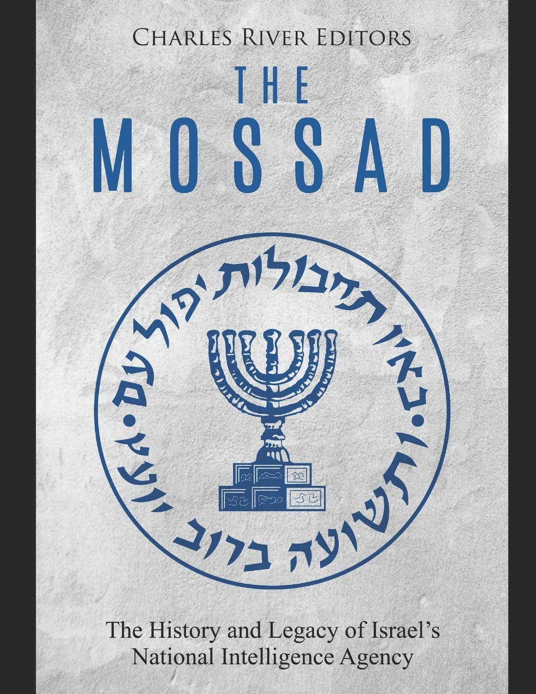Mossad: The History and Legacy of Israel's National Intelligence Agency
