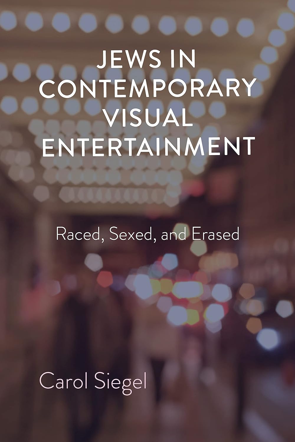 Jews in Contemporary Visual Entertainment: Raced, Sexed, & Erased