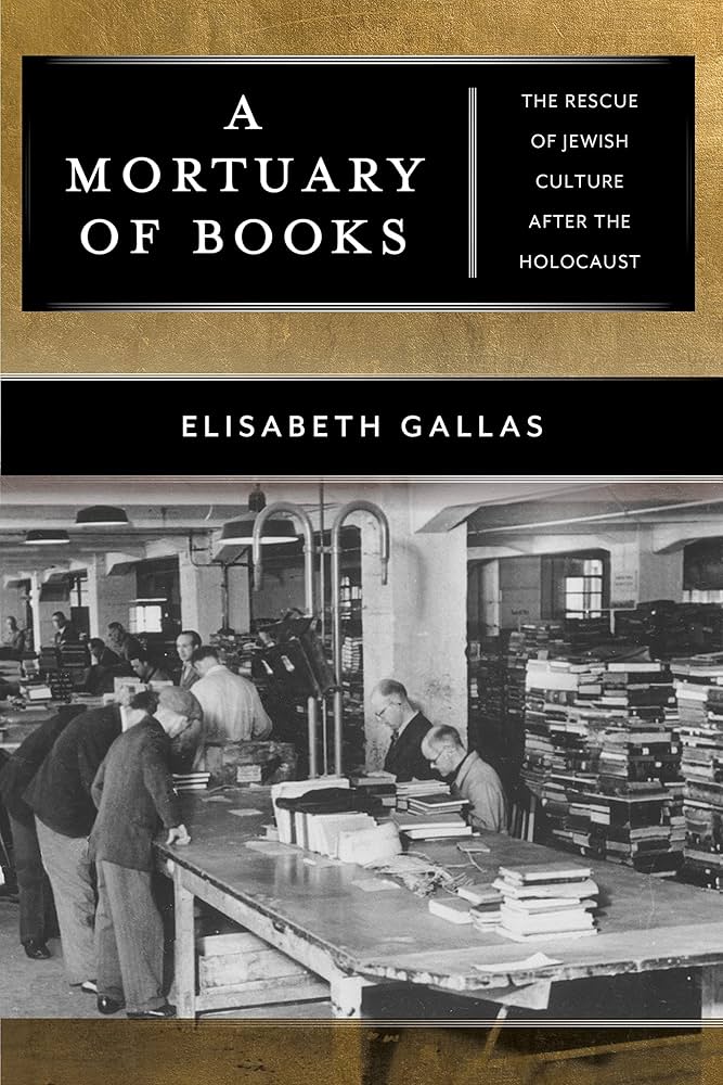 Mortuary of Books: The Rescue of Jewish Culture After the Holocaust