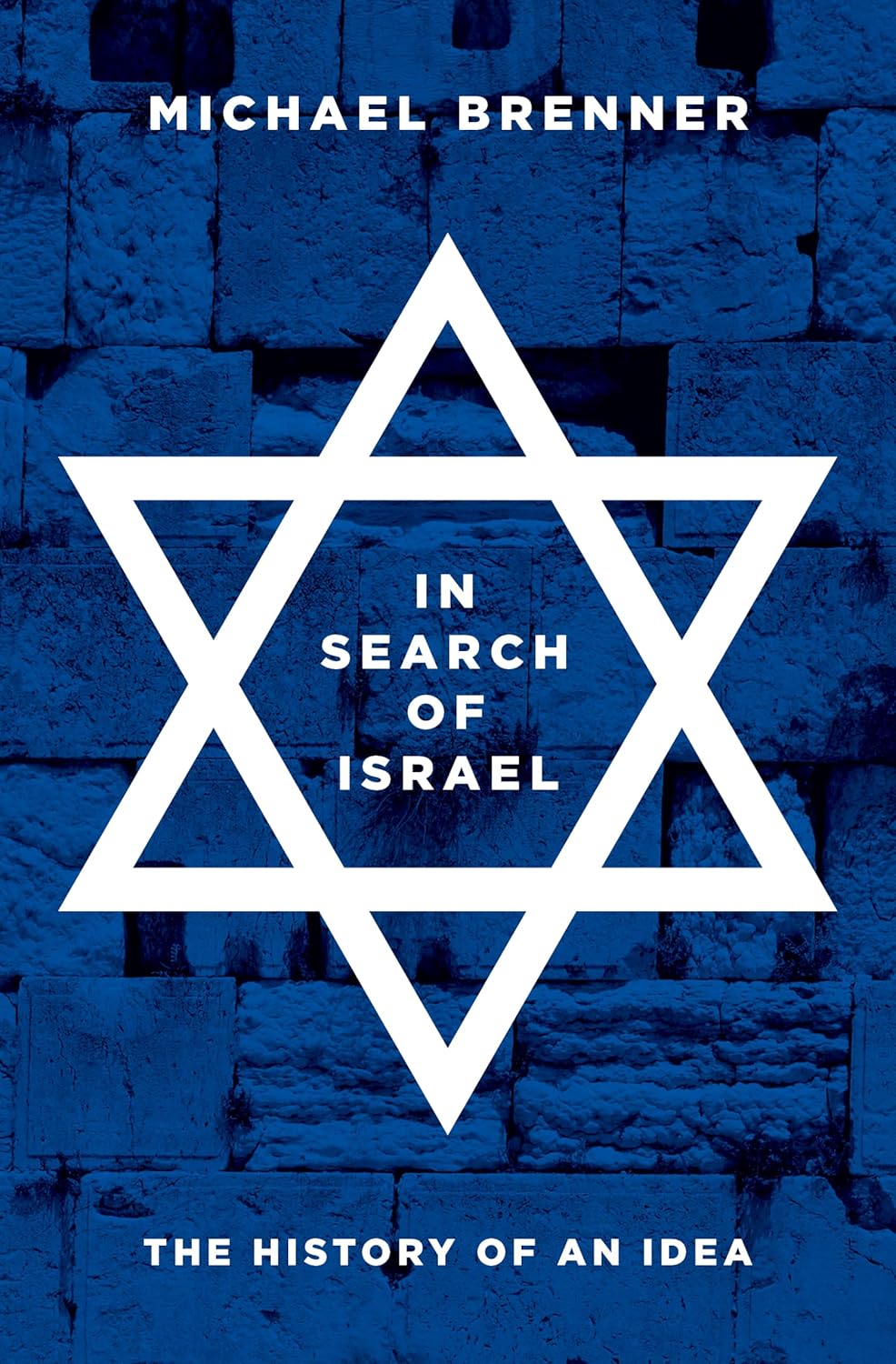 In Search of Israel: The History of An Idea