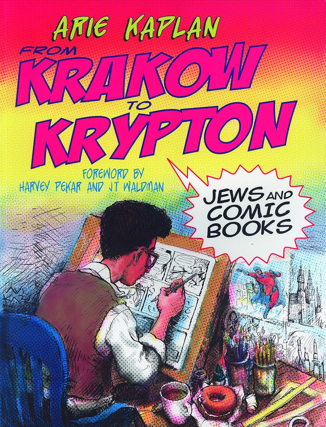 From Krakow to Krypton: Jews and Comic Books 