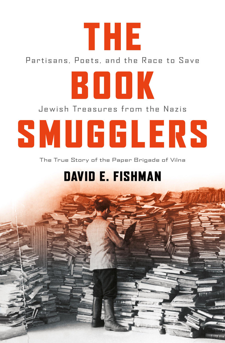 Book Smugglers: Partisans, Poets, & the Race to Save Jewish Treasures from the Nazis