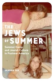 Jews of Summer: Summer Camp & Jewish Culture in Postwar America