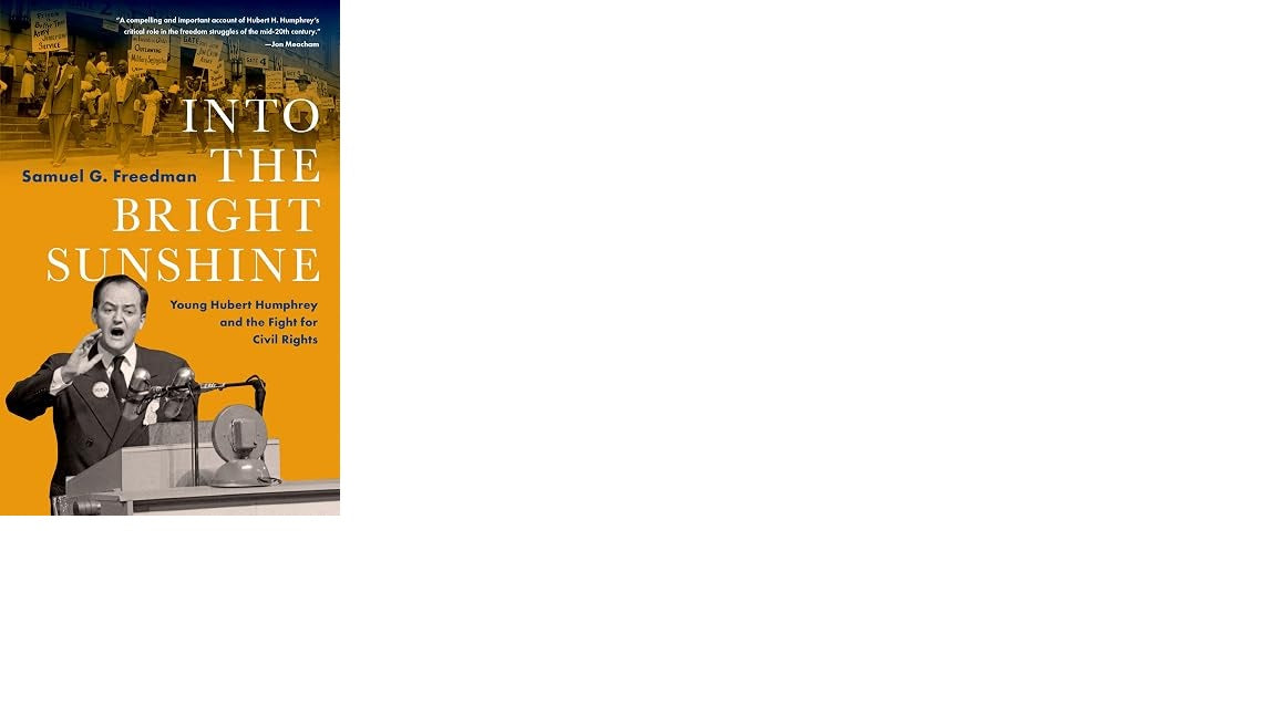 Into the Bright Sunshine: Young Hubert Humphrey and the Fight for Civil Rights
