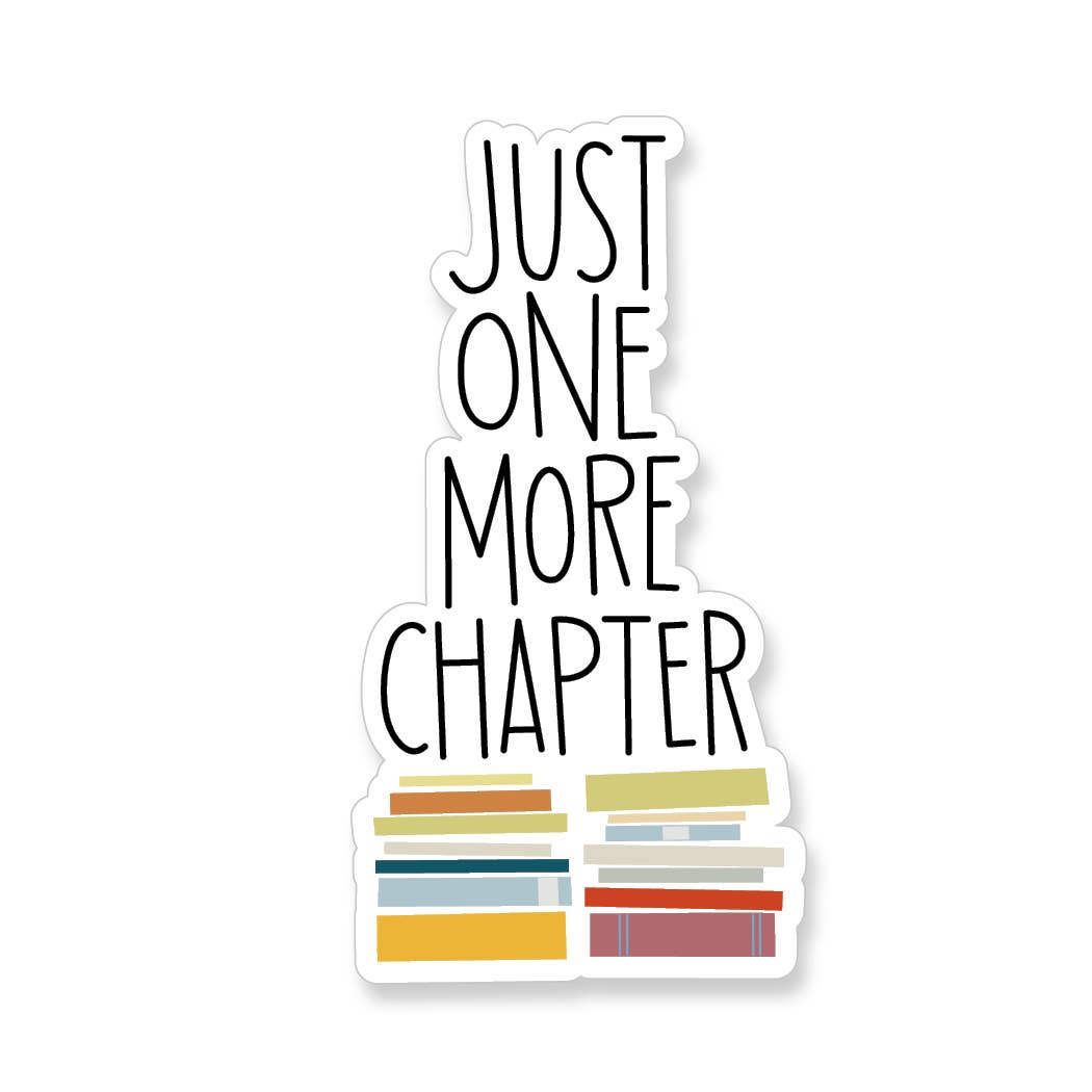 Just One More Chapter - Vinyl Sticker