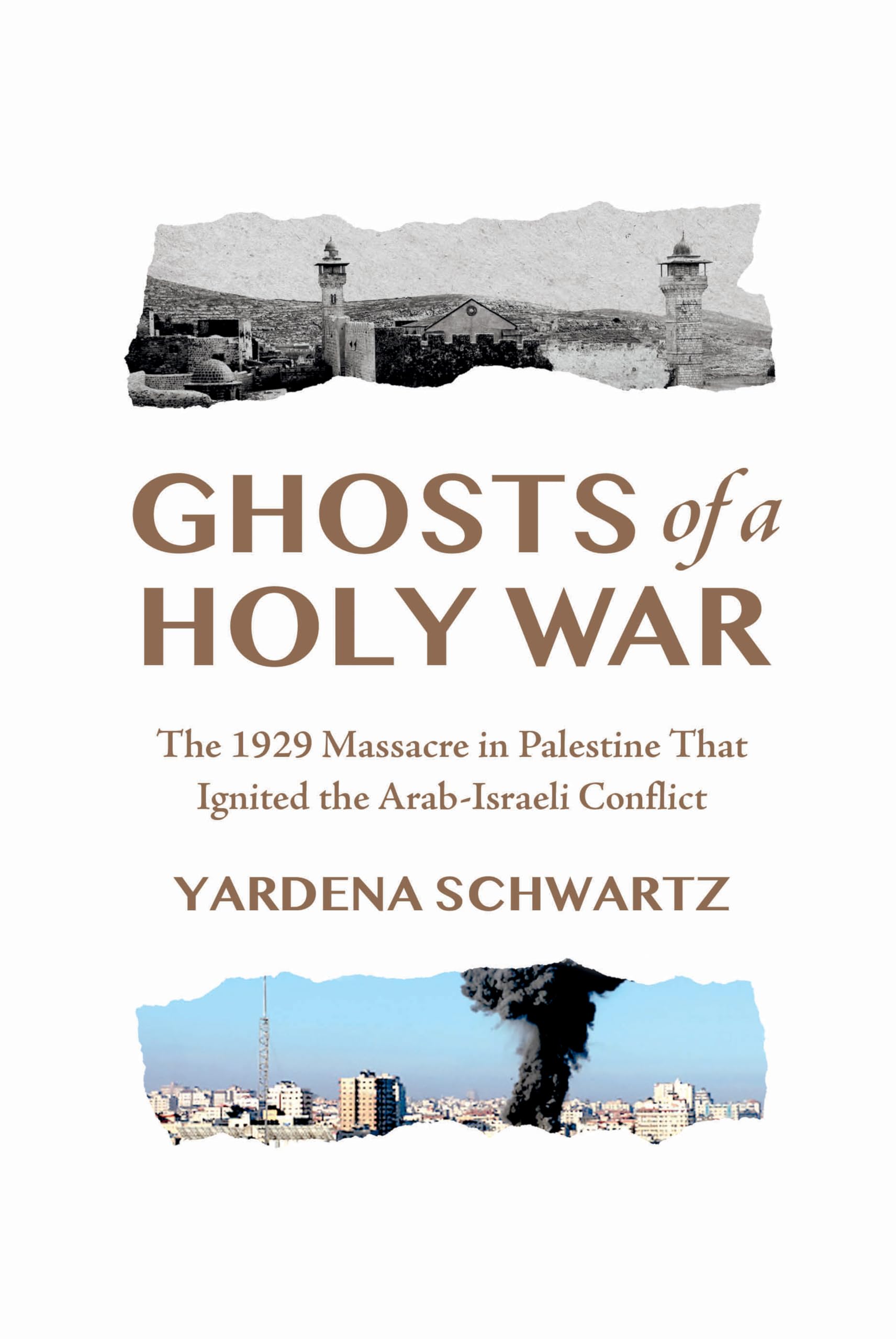 Ghosts of a Holy War: The 1929 Massacre in Palestine That Ignited the Arab-Israeli Conflict