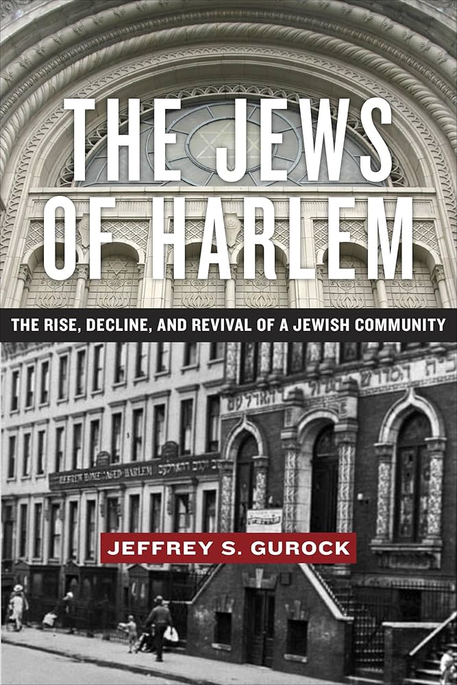 Jews of Harlem: The Rise, Decline, and Revival of a Jewish Community